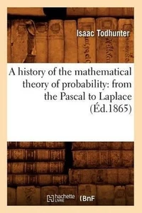 A History of the Mathematical Theory of Probability: From the Pascal to Laplace - Picture 1 of 1