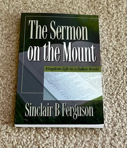 Sermon on the Mount : Kingdom Life in a Fallen World by Sinclair B. Ferguson... - Picture 1 of 2