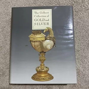 THE GILBERT COLLECTION OF GOLD AND SILVER By Timothy B. Schroder - Hardcover - Picture 1 of 4