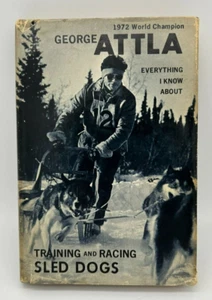 Alaska Native George Attla Training Racing Sled Dogs First Edition 1972 b2 - Bild 1 von 10