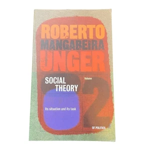 Roberto Mangabeira Unger Social Theory Volume 2 Its Situation and Its Task Paper - Imagen 1 de 4