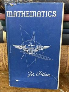 1943 First Edition MATHEMATICS for PILOTS w/ Dust Jacket, Rare WWII Pilot Book - Picture 1 of 12