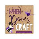 When Doves Craft by Sonia Bownes, Zoe Bateman