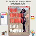 What Happened To Nina?: A Thriller... By "Dervla Mctiernan