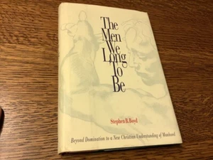 The Men We Long to Be: Beyond Domination to a New Christian Understanding of... - Picture 1 of 10