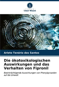 Die ökotoxikologischen Auswirkungen und das Verhalten von Fipronil Santos Buch - Bild 1 von 1