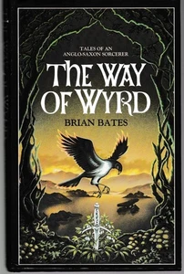 The Way Of The Wyrd, Brian Bates - 1983 Hardback, Anglo-Saxon Sorceror - Imagen 1 de 3