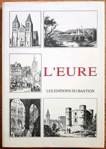 L'Eure Reiseführer Frankreich LES EDITIONS DU BASTION Illustriert nummeriert 1995 - Bild 1 von 12