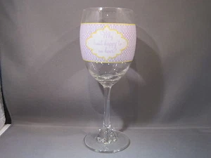 Cute Wine Glass "Why Limit Happy Hour to an Hour?" - Picture 1 of 3