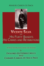 Manuel Cabeza d Vicente Silva and His Forty Bandits, His Crimes and Retr (Poche)