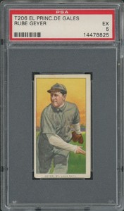 1909-11 T206 🔥 EL PRINCIPE DE GALES 🔥  Rube Geyer PSA 5