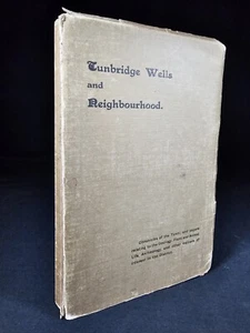 1916 Tunbridge Wells and Neighbourhood DEDICATION COPY SIGNED BY AUTHOR Knipe - Foto 1 di 9