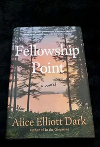 Fellowship Point : A Novel by Alice Elliott Dark (2023, Trade Paperback) - Picture 1 of 5