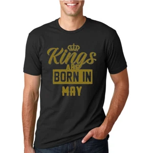 Kings Are Born In May Men Birthday T Shirt Graphic Anniversary Gift T - Picture 1 of 38