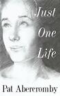 Just One Life By Pat Abercromby