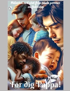 Fr dig Pappa! Mlarbok med citat frn knda personer om faderskap: k?rlek till papp - Picture 1 of 1