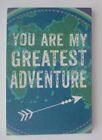 Ybot You Are My Greatest Adventure Love & Friendship Plaque Desk Sign Ganz