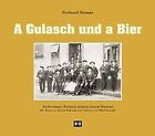 A Gulasch und a Bier: Von Wirtshäusern, Wirtsleuten und ... | Buch | Zustand gut
