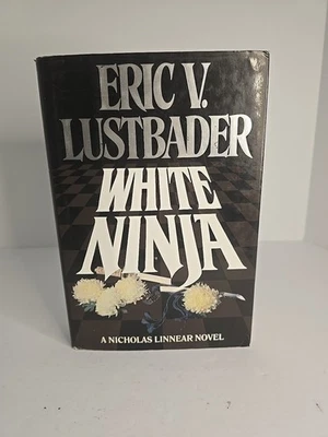 White Ninja (1990) Eric Van Lustbader | Nicholas Linnear | 1st Ed HC DJ VG+ - Image 1 of 4