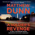 A Soldier's Revenge  by Matthew Dunn 2016 Unabridged CD 9781441717597