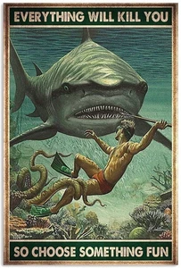 Shark Everything will kill you choose fun poster wall art 13" by 18" - Picture 1 of 1