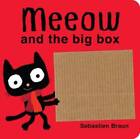 Meeow and the Big Box - Board book By Braun, Sebastien - ACCEPTABLE