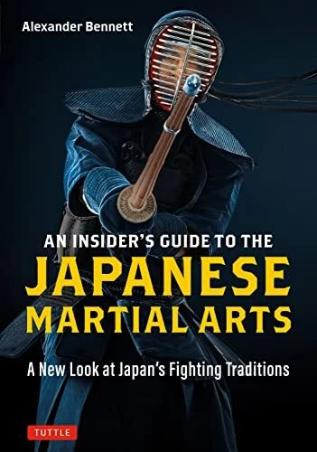 An Insider's Guide to the Japanese Martial Arts by Alexander Bennett - Image 1 of 1