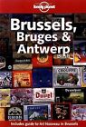 Brussels, Bruges And Antwerp (Lonely Planet Travel Guides), Logan, Leanne & Cole