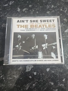 Aint She Sweet The Early Tapes Of The Beatles CD BN SEALED - Picture 1 of 2