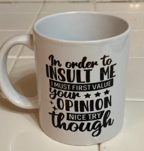 Creations by Loren In Order To Insult Me Humor 11 Unzen Kaffeebecher | NEU - Bild 1 von 2