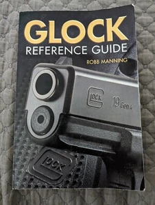 Glock Reference Guide by Robb Manning (2015, Trade Paperback) - Free Shipping - Picture 1 of 3