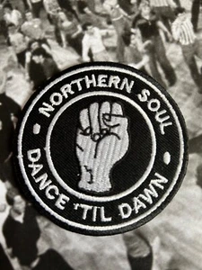 NORTHERN SOUL : DANCE TILL DAWN - Embroidered Iron Sew On Patch - Foto 1 di 1