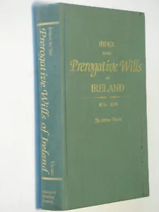 Index to the Prerogative Wills of Ireland 1536-1810 Irish genealogy - Foto 1 di 3