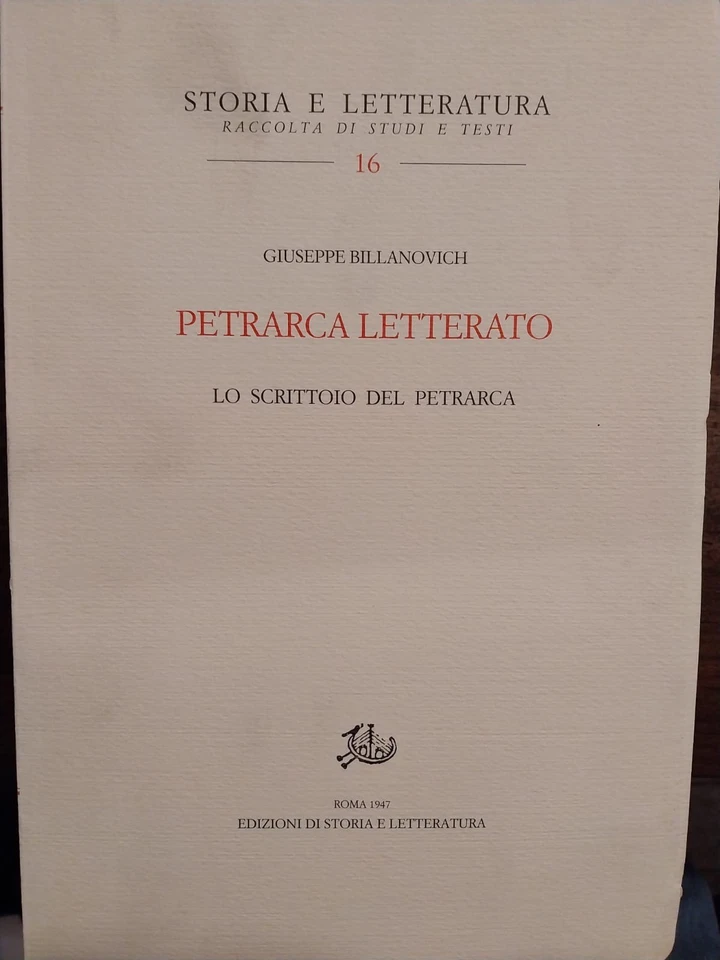 Billanovich Giuseppe, Petrarca letterato. Lo scrittoio del Petrarca Roma - Immagine 1 di 1