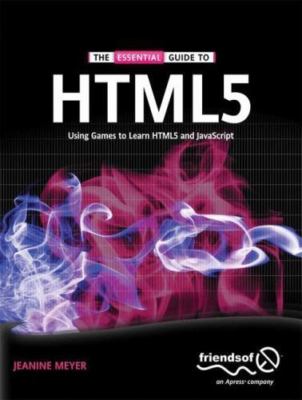 The Essential Guide to Html5: Using Games to ...