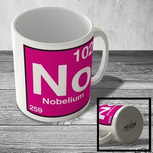MUG_ELEM_127 (102) Nobelium - No - Science Mug - Picture 1 of 1