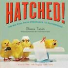 Hatched!: The Big Push from Pregnancy to Motherhood , Sloane Tanen