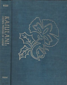 KAIULANI: CROWN PRINCESS OF HAWAII BY NANCY AND JEAN WEBB, 2ND PRINTING, 1963 - Picture 1 of 1