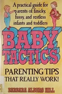 Baby Tactics by Barbara Albers Hill / 1991 Trade Paperback / Parenting - Picture 1 of 1