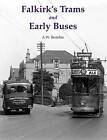 Falkirks Trams And Early Buses Isbn 9781840335460 Freepost In Uk