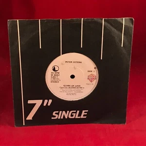 PETER CETERA Glory Of Love 1986 UK 7" vinyl single The Karate Kid Part II theme - Picture 1 of 2