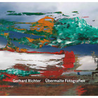 Gerhard Richter. Übermalte Fotografien. Gerhard Richter