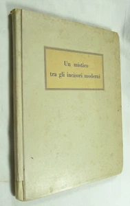 UN MISTICO TRA GLI INCISORI MODERNI ALBERTO HELIOS GAGLIARDO PITTORE ARTE GENOVA - Foto 1 di 2