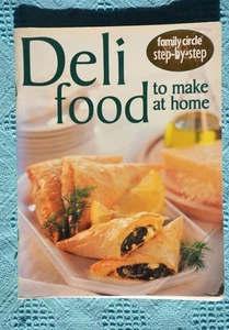 Family Circle ~ Step by Step DELI FOOD to Make at Home ~ RARE~ FAMILY/PARTY FOOD - Foto 1 di 1