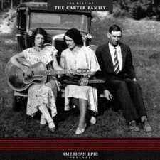 THE CARTER FAMILY AMERICAN EPIC: THE BEST OF THE CARTER FAMILY [180 GRAM VINYL] 