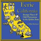 Eerie California: Strange Places and Odd Phenomena