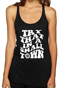 Try That in a Small Town Groovy Letters American Pride Racerback Tank Top - Picture 1 of 7