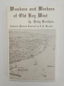 Wreckers and Workers of Old Key West by Brothers, Betty Pictures Restored 1993 - Picture 1 of 3