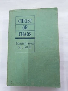 Christ Or Chaos Martin J Scott SJ Litt D Paperback Book 1924 - Picture 1 of 9