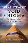 The Great Pyramid Void Enigma The Mystery Of The Hall Of The Ancestors By Scot